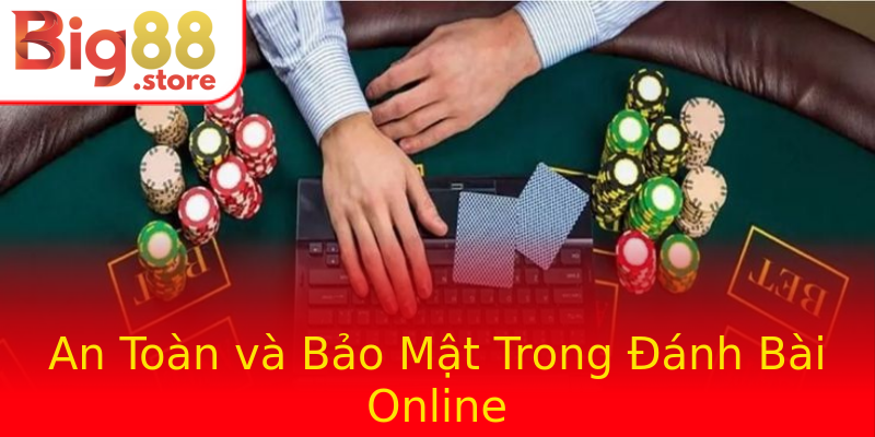 An Toàn và Bảo Mật Trong Đánh Bài Online An Toàn và Bảo Mật Trong Đánh Bài Online