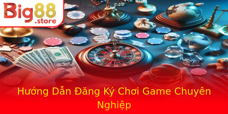 Hướng Dẫn Đăng Ký Chơi Game Chuyên Nghiệp Hướng Dẫn Đăng Ký Chơi Game Chuyên Nghiệp