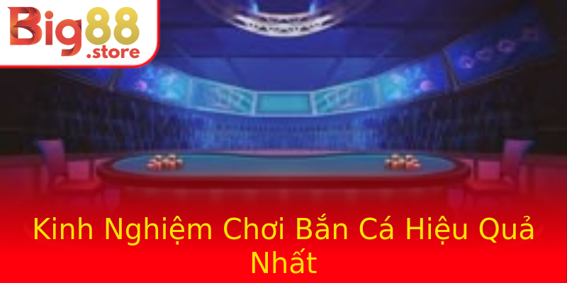 Kinh Nghiệm Chơi Bắn Cá Hiệu Quả Nhất Kinh Nghiệm Chơi Bắn Cá Hiệu Quả Nhất