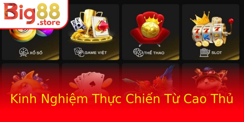 Kinh Nghiệm Thực Chiến Từ Cao Thủ Kinh Nghiệm Thực Chiến Từ Cao Thủ