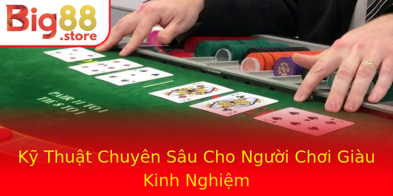 Kỹ Thuật Chuyên Sâu Cho Người Chơi Giàu Kinh Nghiệm Kỹ Thuật Chuyên Sâu Cho Người Chơi Giàu Kinh Nghiệm