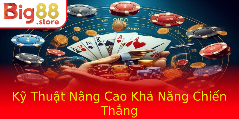 Kỹ Thuật Nâng Cao Khả Năng Chiến Thắng Kỹ Thuật Nâng Cao Khả Năng Chiến Thắng