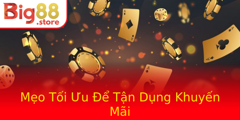 Mẹo Tối Ưu Để Tận Dụng Khuyến Mãi Mẹo Tối Ưu Để Tận Dụng Khuyến Mãi