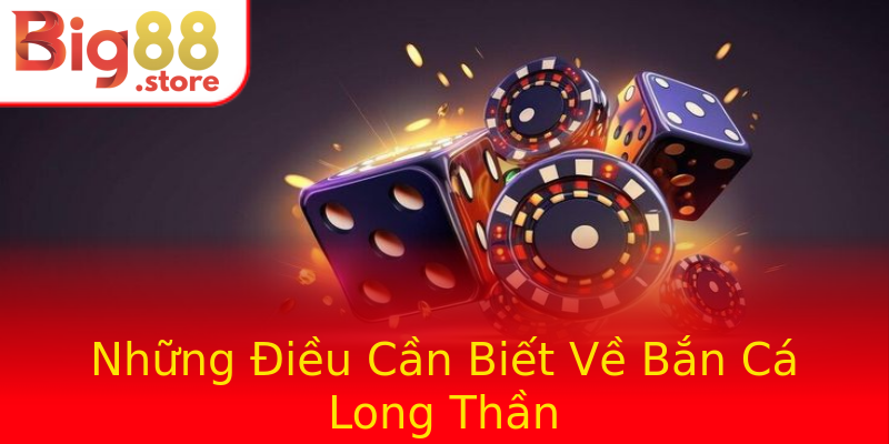 Những Điều Cần Biết Về Bắn Cá Long Thần Những Điều Cần Biết Về Bắn Cá Long Thần