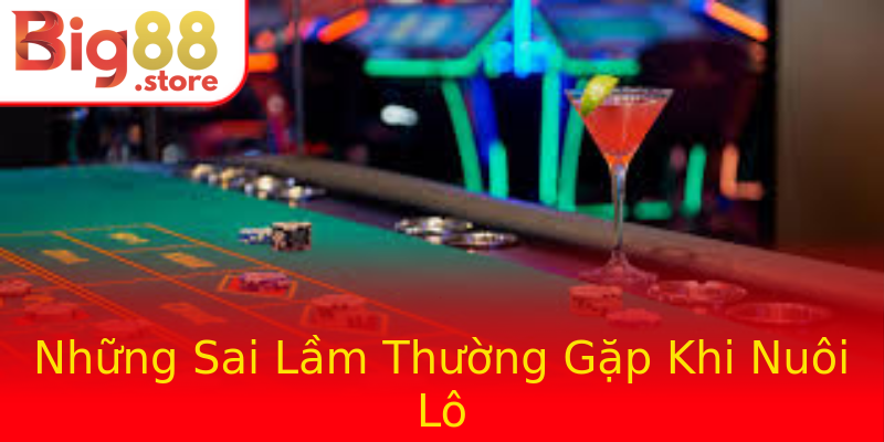 Những Sai Lầm Thường Gặp Khi Nuôi Lô Những Sai Lầm Thường Gặp Khi Nuôi Lô