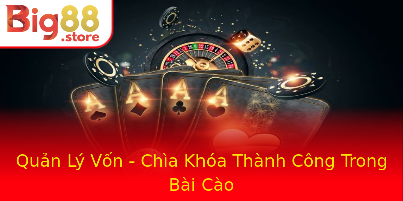 Quản Lý Vốn - Chìa Khóa Thành Công Trong Bài Cào Quản Lý Vốn - Chìa Khóa Thành Công Trong Bài Cào